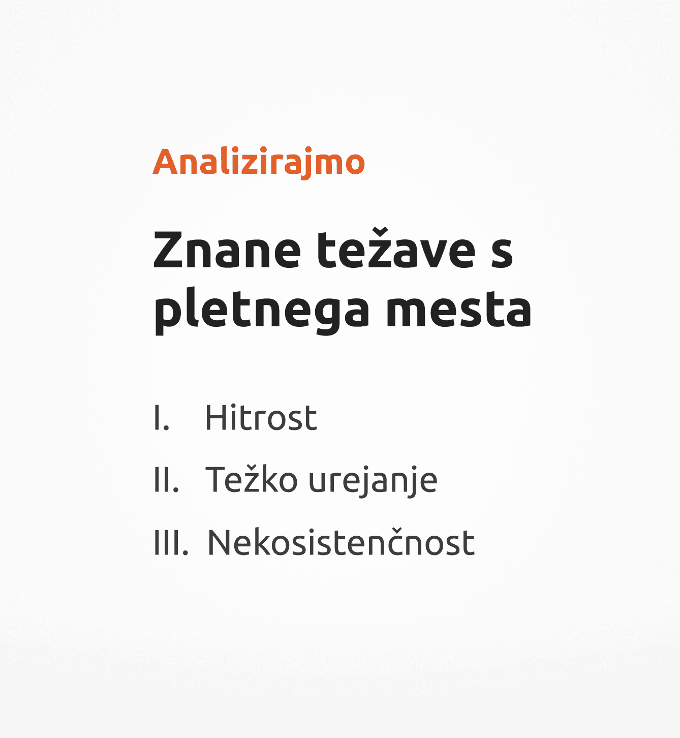 White slide with text in Slovenian: “Analizirajmo: Znane težave s spletnega mesta. I. Hitrost II. Težko urejanje III. Nekonsistentnost.” The slide lists common website issues such as speed, difficult editing, and inconsistency, styled in CNJ Digital’s branding colors.