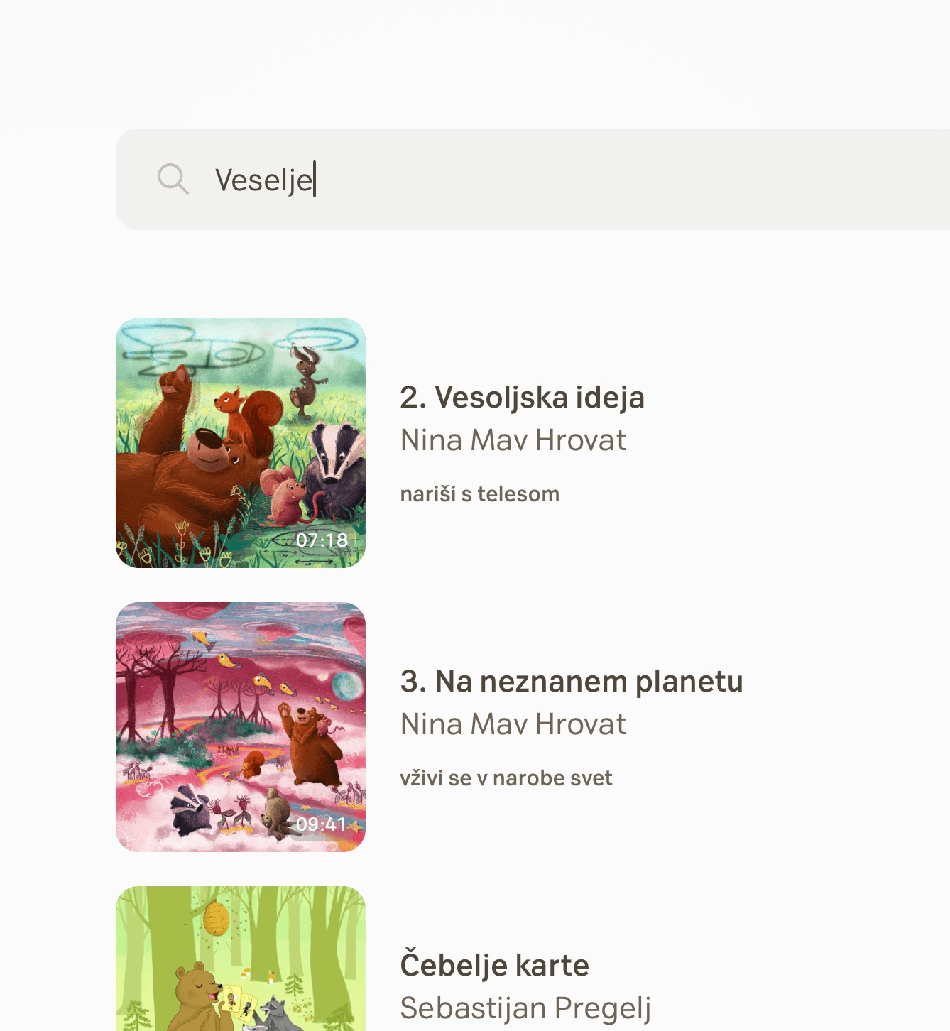Search bar with the word "Veselje" typed, displaying search results for children's audiobooks by Nina Mav Hrovat. The list includes covers of illustrated animals such as a bear, fox, and rabbit in colorful nature settings, alongside audio durations and titles: "Vesoljska ideja," "Na neznanem planetu," and "Čebelje karte."